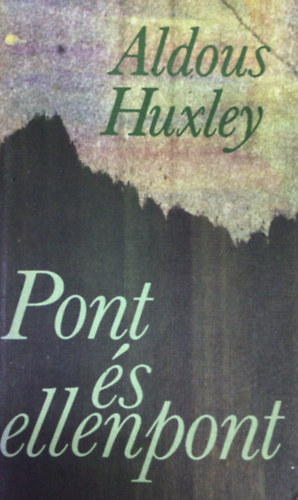 Aldous Huxley - Pont �s ellenpont