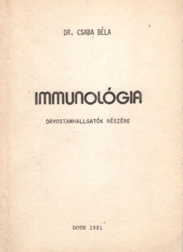 Dr. Csaba Béla - Immunológia orvostanhallgatók részére 1981