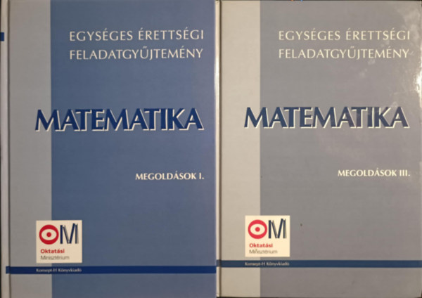 Egysges rettsgi feladatgyjtemny Matematika megoldsok I. s III. ktet
