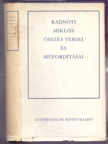 Radnóti Miklós - Radnóti Miklós összes versei és műfordításai