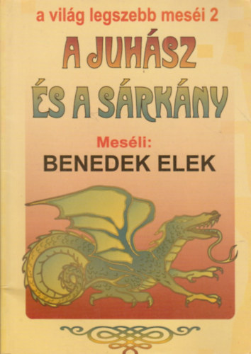 Benedek Elek - A juh�sz �s a s�rk�ny