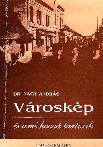 Dr. Nagy Andrs - Vroskp s ami hozz tartozik