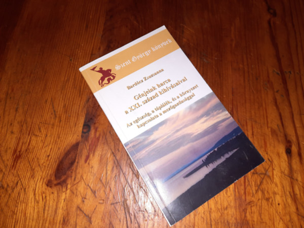 Bardócz Zsuzsanna - Génjeink harca a XXI. század kihívásaival Az egészség, a táplálék, és a környezet kapcsolata a mezőgazdasággal