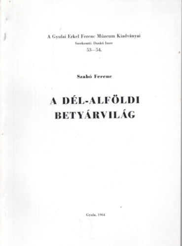 Szabó Ferenc - A dél-alföldi betyárvilág