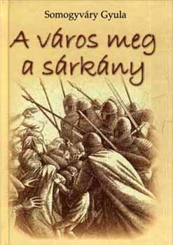 Vit�z Somogyv�ry Gyula - A v�ros meg a s�rk�ny