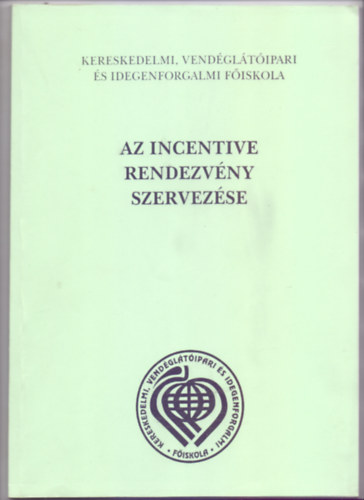 Dr. Csizmadia Lszl - Az Incentive rendezvny szervezse