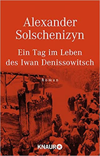 Alexander Solschenizyn - Ein Tag im Leben des Iwan Denissowitsch