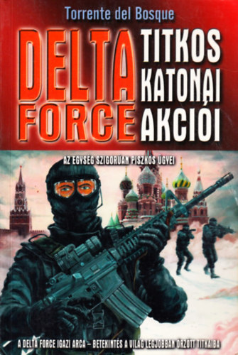 Torrente del Bosque - A Delta Force titkos katonai akciói