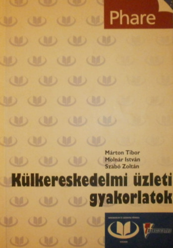 M�rton Tibor - Moln�r Istv�n - Szab� Zolt�n - K�lkereskedelmi �zleti gyakorlatok