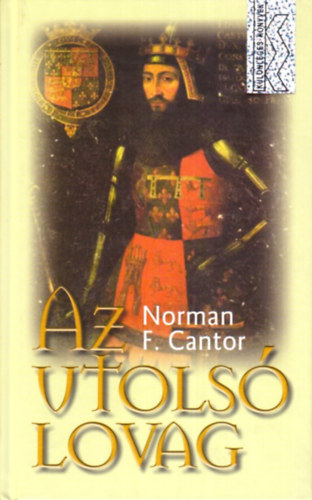 Cantor F. Norman - Az utolsó lovag