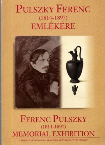 Szerk.: Marosi Ern - Pulszky Ferenc (1814-1897) emlkre