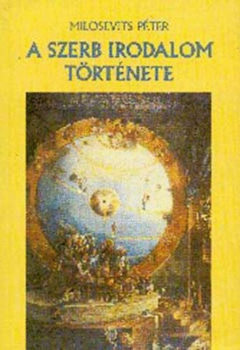 Milosevits Pter - A szerb irodalom trtnete
