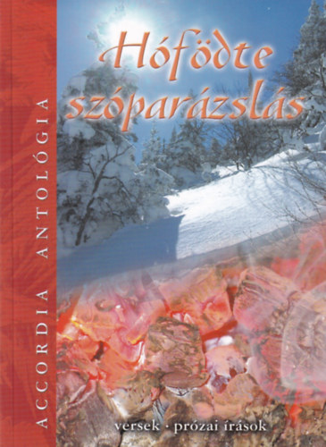 Hófödte szóparázslás - versek és prózai írások