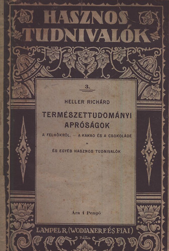 Heller Richrd - Termszettudomnyi aprsgok (Hasznos tudnivalk 3.)