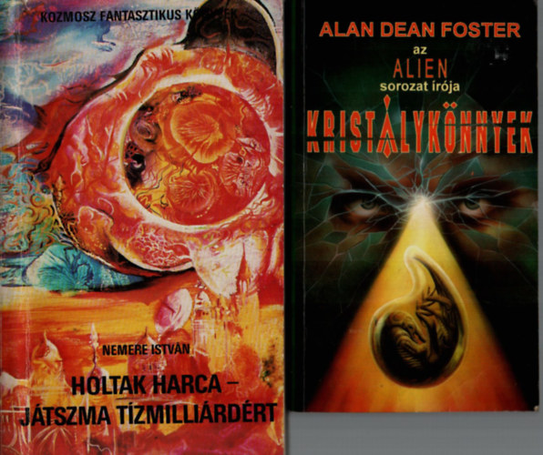 Nemere Istvn Alan Dean Foster - 2 db Sci-fi egytt (3 m): Kristlyknnyek, Holtak harca, Jtszma tzmillirdrt.