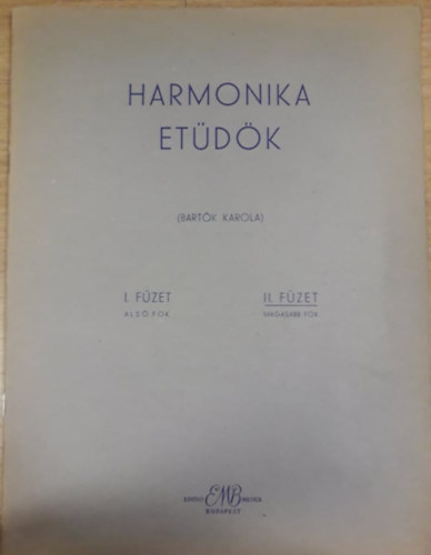 Bartk Karola - Harmonika Etdk. I. Fzet. Als Fok.