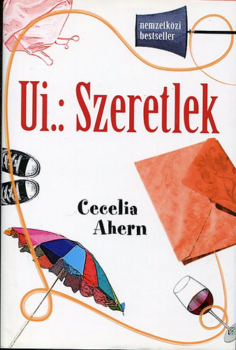 Szerző Cecelia Ahern Szerkesztő Mór Mariann Fordító Pavlov Anna - Ui.: Szeretlek - ( PS, I love you)