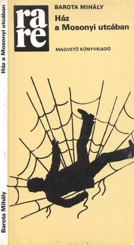 Barota Mih�ly - H�z a Mosonyi utc�ban