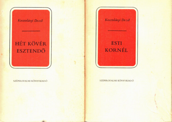 Kosztol�nyi Dezs� - 2 db Kosztol�nyi Dezs� k�tet: H�t k�v�r esztend� + Esti Korn�l