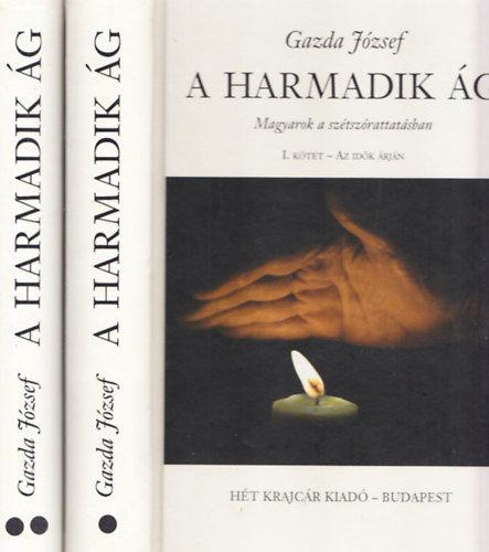 Gazda J�zsef - A harmadik �g - Magyarok a sz�tsz�rattat�sban I-II.