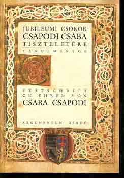 Rozsondai Marianne (szerk.) - Jubileumi csokor Csapodi Csaba tiszteletére (tanulmányok)