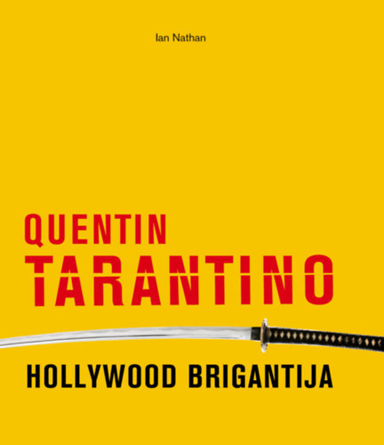Ian Nathan - Quentin Tarantino - Hollywood brigantija