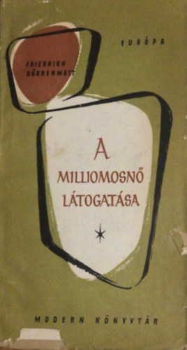 Friedrich D�rrenmatt - A milliomosn� l�togat�sa