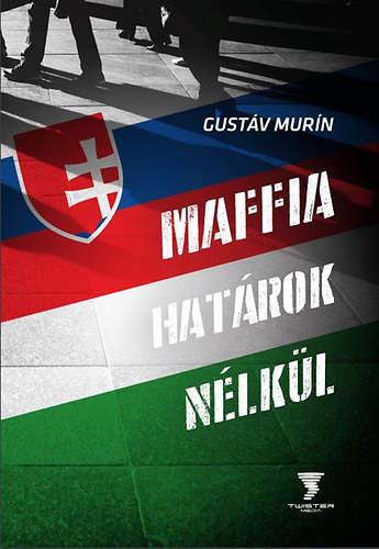 Gust�v Mur�n - Maffia hat�rok n�lk�l
