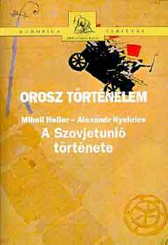 M. Heller; A. Nyekrics - Orosz t�rt�nelem: A Szovjetuni� t�rt�nete
