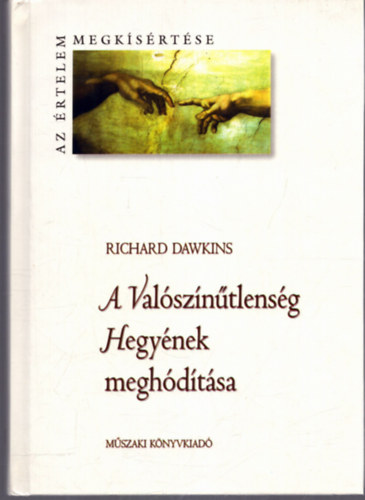 Richard Dawkins - A Valszntlensg Hegynek meghdtsa