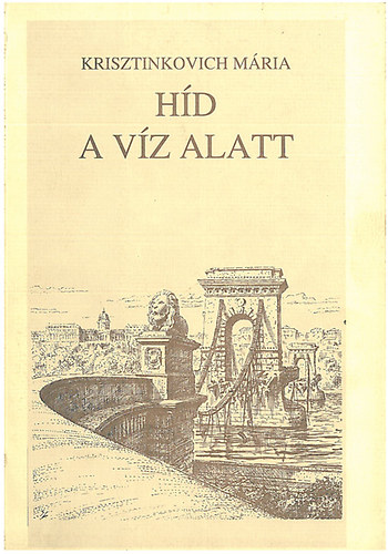 Krisztinkovich M�ria - H�d a v�z alatt (1937-1945)