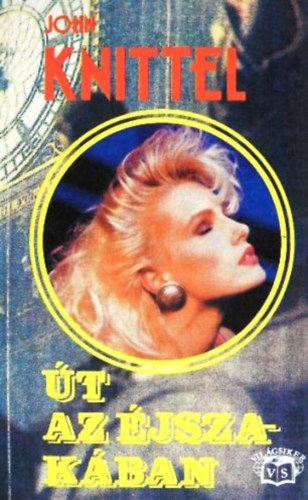 John Knittel - �t az �jszak�ban