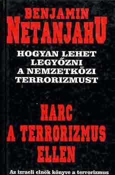 Benjamin Netanjahu - Harc a terrrorizmus ellen