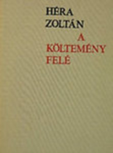 Héra Zoltán - A költemény felé