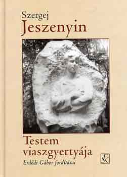 Szergej Jeszenyin - Testem viaszgyertyja