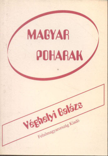 Vghelyi Balzs - Magyar poharak