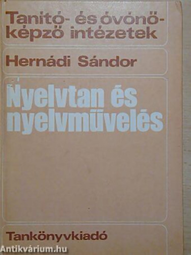 Herndi Sndor - Nyelvtan s nyelvmvels A TANT- S AZ VNKPZ INTZETEK SZMRA