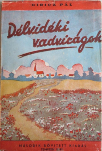 Giricz P�l - D�lvid�ki vadvir�gok