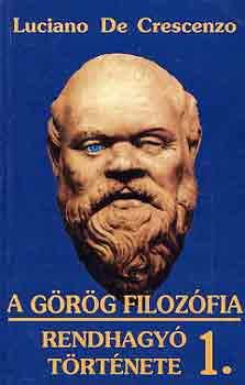 Luciano de Crescenzo - A g�r�g filoz�fia rendhagy� t�rt�nete 1.