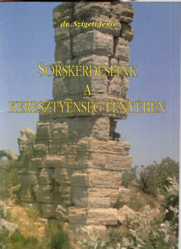 Dr. Szigeti Jen� - Sorsk�rd�seink a kereszty�ns�g f�ny�ben