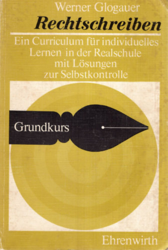 Werner Glogauer - Rechtschreiben - Ein Curriculum fr individuelles Lernen in der Realschule mit Lsungen zur Selbstkontrolle