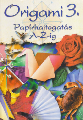 Knyvkuck - Origami 3.: Paprhajtogats A-Z-ig