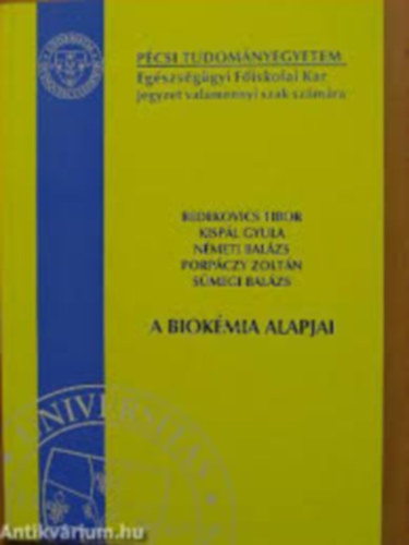 Bedekovics Tibor, Nmeti Balzs, Porpczy Zoltn, Smegi Balzs Kispl Gyula - A biokmia alapjai