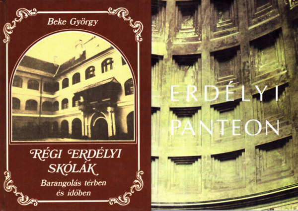 J�nosh�zy Gy�rgy szerk. Beke Gy�rgy - 2 m�: R�gi erd�lyi sk�l�k - Barangol�sok t�rben �s id�ben + Erd�lyi Panteon