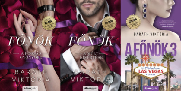 Baráth Viktória - A főnök sorozat 1-3.: A fogság gyönyöre KÜLÖNLEGES, ÉLFESTETT KIADÁS + A múlt kísértése KÜLÖNLEGES, ÉLFESTETT KIADÁS + A szerencse ígérete