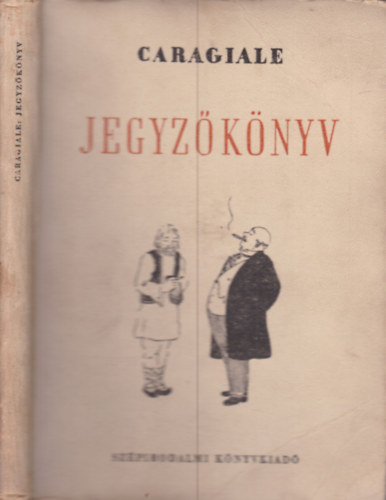 Caragiale - Jegyzknyv. Karcolatok s humoreszkek