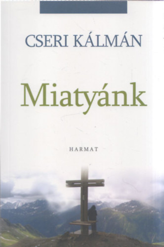 Cseri Klmn - Miatynk