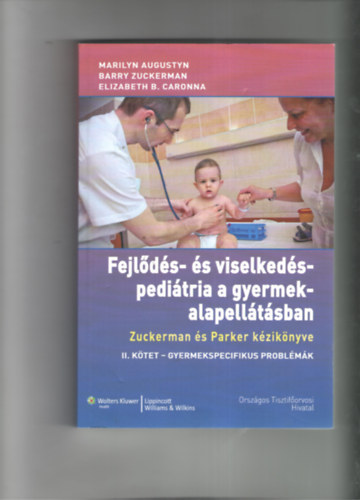 Marilyn Augustyn - Barry Zuckerman - Elizabeth B. Caronna - Fejl�d�s- �s viselked�spedi�tria a gyermek-alapell�t�sban II. - Gyermekspecifikus probl�m�k