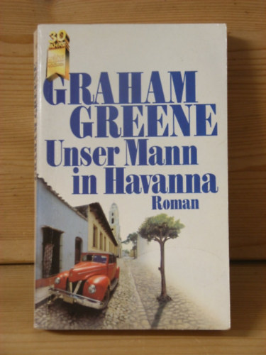 Graham Greene - UNSER MANN IN HAVANNA