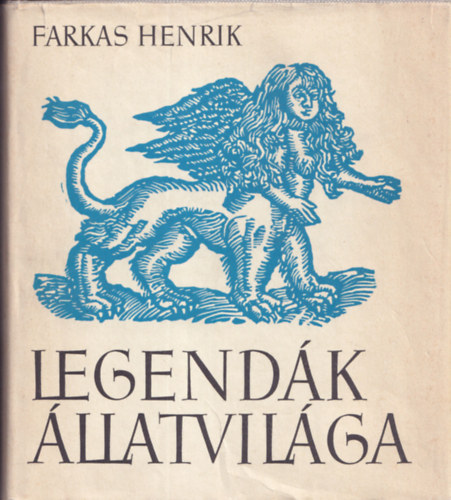 Farkas Henrik - Legendk llatvilga